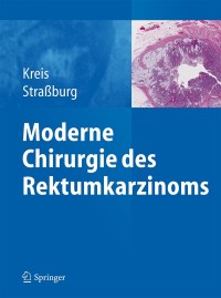 Cover image: Moderne Chirurgie des Rektumkarzinoms 9783642403897