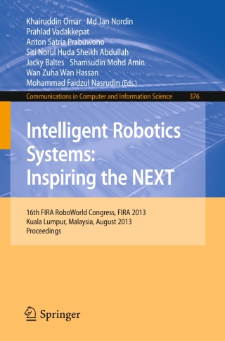 表紙画像: Intelligent Robotics Systems: Inspiring the NEXT 9783642404085