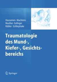 Cover image: Traumatologie des Mund-, Kiefer-, Gesichtsbereichs 9783642405709