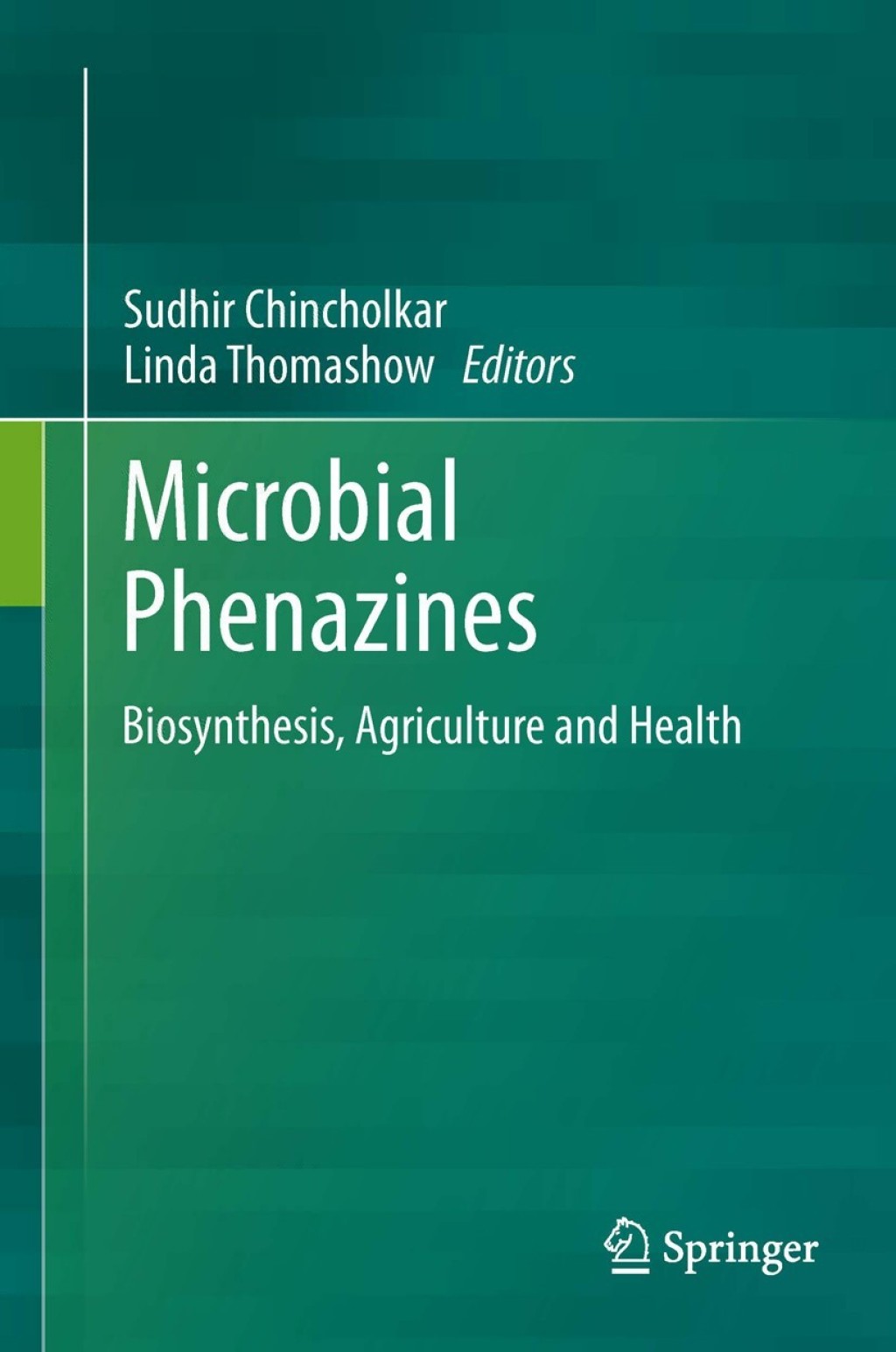 Microbial Phenazines Biosynthesis, Agriculture and Health