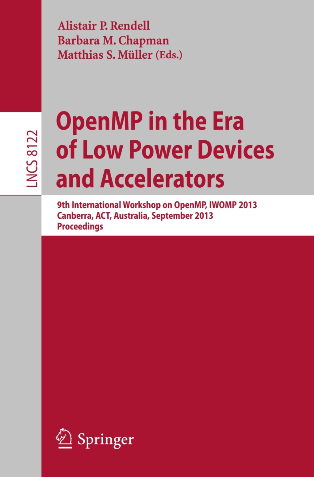 OpenMP in the Era of Low Power Devices and Accelerators 9th International Workshop on OpenMP, IWOMP 2013, Canberra, Australia, September 16-18, 2013, Proceedings