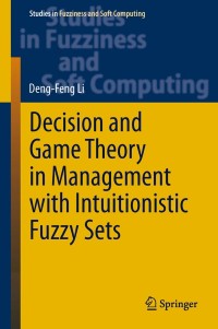 Immagine di copertina: Decision and Game Theory in Management With Intuitionistic Fuzzy Sets 9783642407116