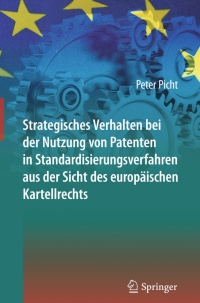 Omslagafbeelding: Strategisches Verhalten bei der Nutzung von Patenten in Standardisierungsverfahren aus der Sicht des europäischen Kartellrechts 9783642408342
