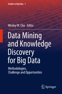 表紙画像: Data Mining and Knowledge Discovery for Big Data 9783642408366