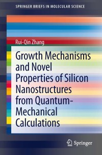 Omslagafbeelding: Growth Mechanisms and Novel Properties of Silicon Nanostructures from Quantum-Mechanical Calculations 9783642409042