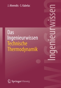 Titelbild: Das Ingenieurwissen: Technische Thermodynamik 9783642411199