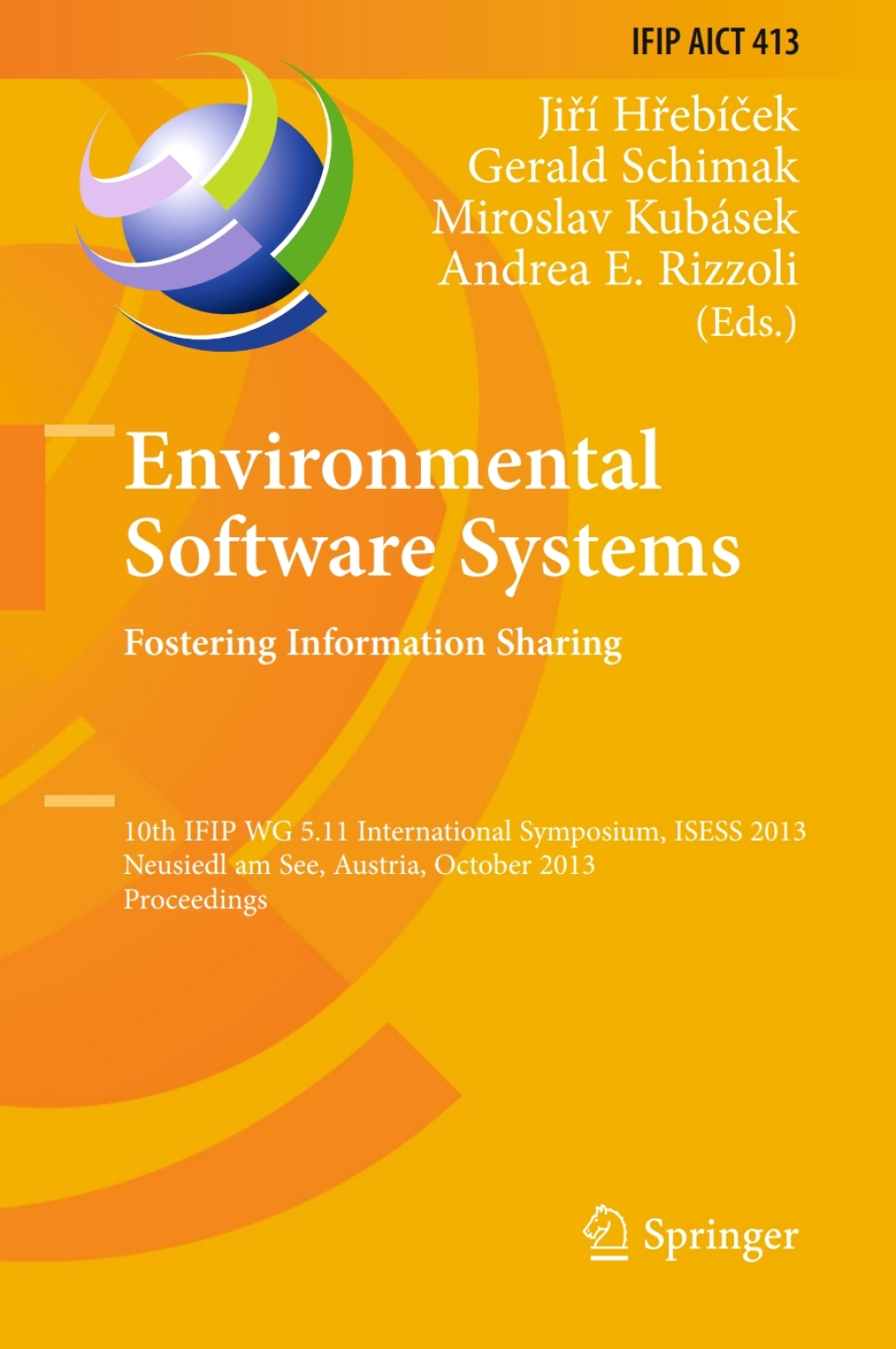 Environmental Software Systems. Fostering Information Sharing 10th IFIP WG 5.11 International Symposium, ISESS 2013, Neusiedl am See, Austria, October 9-11, 2013, Proceedings