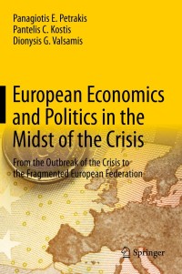 Immagine di copertina: European Economics and Politics in the Midst of the Crisis 9783642413438