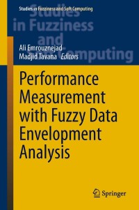 表紙画像: Performance Measurement with Fuzzy Data Envelopment Analysis 9783642413711