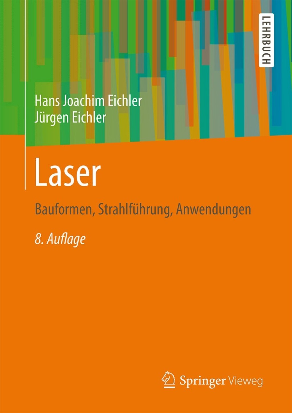 Laser Bauformen, Strahlführung, Anwendungen 8th Edition