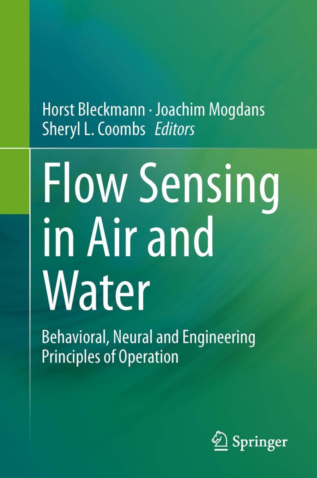 Flow Sensing in Air and Water Behavioral, Neural and Engineering Principles of Operation