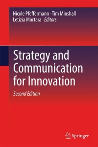 صورة الغلاف: Strategy and Communication for Innovation 2nd edition 9783642414787