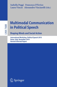 表紙画像: Multimodal Communication in Political Speech Shaping Minds and Social Action 9783642415449