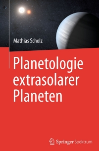 Cover image: Planetologie extrasolarer Planeten 9783642417481