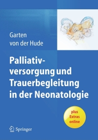 Immagine di copertina: Palliativversorgung und Trauerbegleitung in der Neonatologie 9783642418051