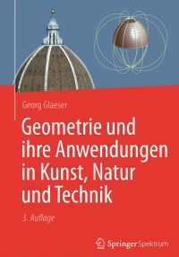 Imagen de portada: Geometrie und ihre Anwendungen in Kunst, Natur und Technik 3rd edition 9783642418518