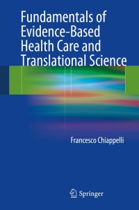 Imagen de portada: Fundamentals of Evidence-Based Health Care and Translational Science 9783642418563