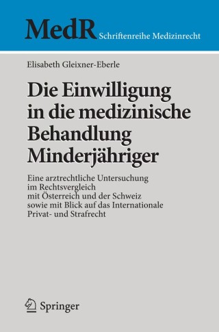 Cover image: Die Einwilligung in die medizinische Behandlung Minderjähriger 9783642419300