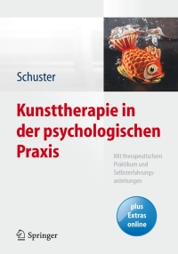 Cover image: Kunsttherapie in der psychologischen Praxis 9783642449222
