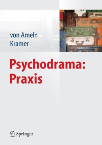 Omslagafbeelding: Psychodrama: Praxis 9783642449376