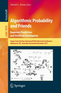 表紙画像: Algorithmic Probability and Friends. Bayesian Prediction and Artificial Intelligence 9783642449574