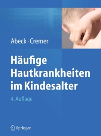 Cover image: Häufige Hautkrankheiten im Kindesalter 4th edition 9783642449796