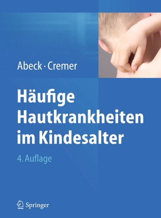 Cover image: Häufige Hautkrankheiten im Kindesalter 4th edition 9783642449796