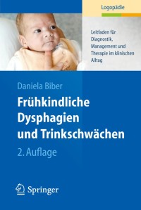 صورة الغلاف: Frühkindliche Dysphagien und Trinkschwächen 2nd edition 9783642449819