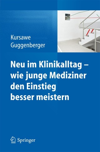 Imagen de portada: Neu im Klinikalltag - wie junge Mediziner den Einstieg besser meistern 9783642449833