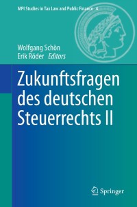 Titelbild: Zukunftsfragen des deutschen Steuerrechts II 9783642450204