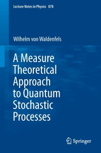 Imagen de portada: A Measure Theoretical Approach to Quantum Stochastic Processes 9783642450815