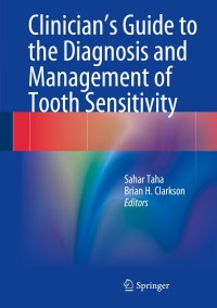 Cover image: Clinician's Guide to the Diagnosis and Management of Tooth Sensitivity 9783642451638
