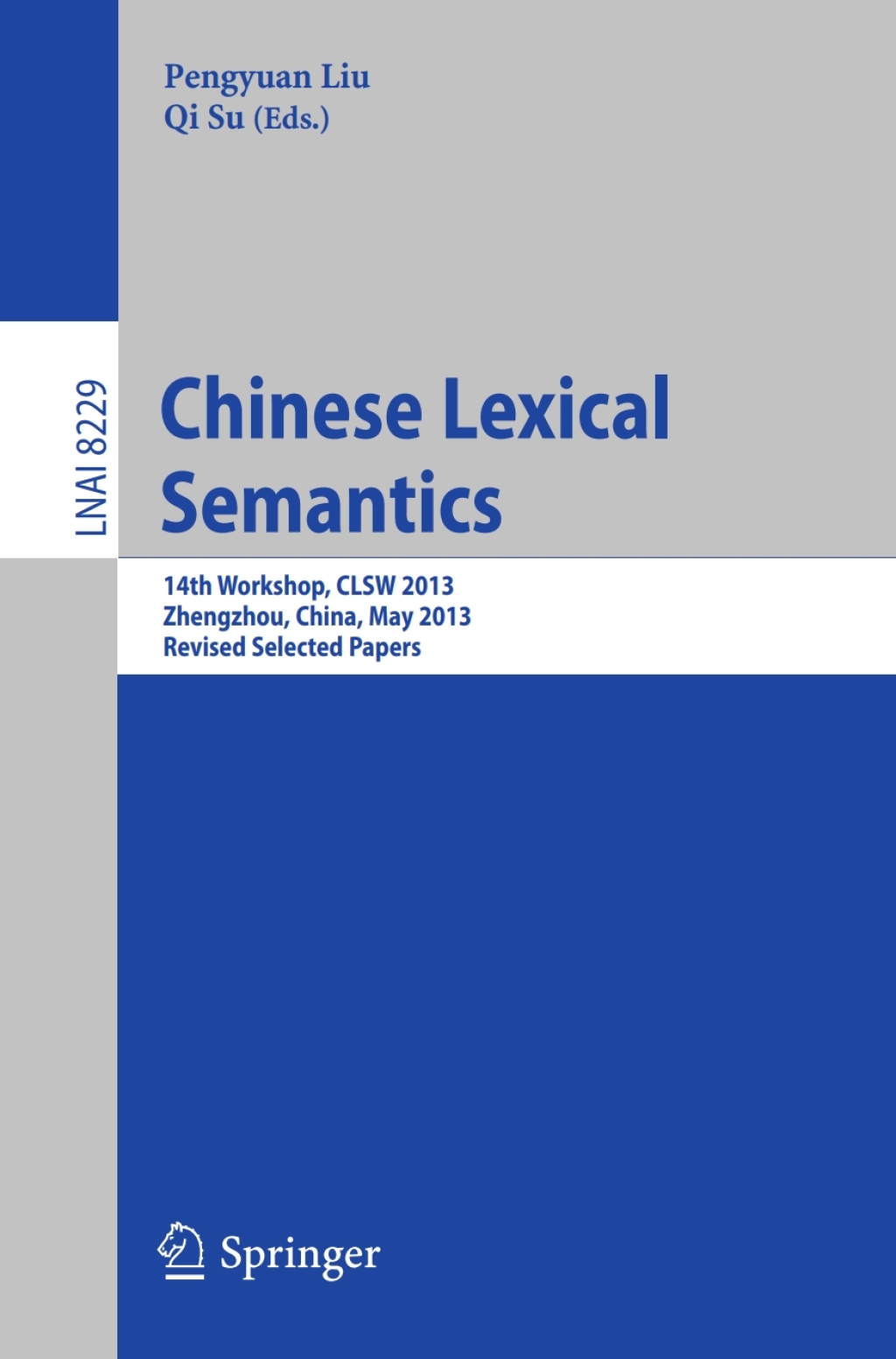Chinese Lexical Semantics 14th Workshop, CLSW 2013, Zhengzhou, China, May 10-12, 2013. Revised Selected Papers