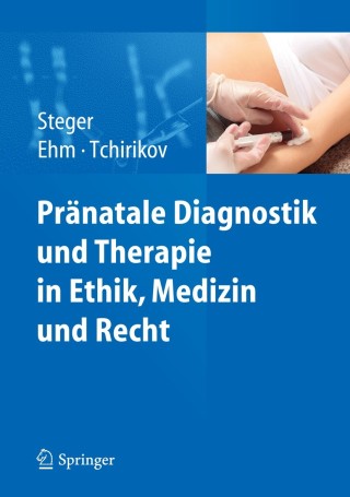 Cover image: Pränatale Diagnostik und Therapie in Ethik, Medizin und Recht 9783642452543