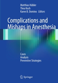 صورة الغلاف: Complications and Mishaps in Anesthesia 9783642454066