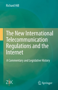 Cover image: The New International Telecommunication Regulations and the Internet 9783642454158