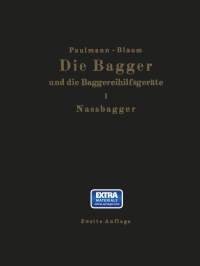 Cover image: Die Nassbagger und die dazu gehörenden Hilfsgeräte 2nd edition 9783642472602