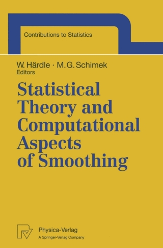 صورة الغلاف: Statistical Theory and Computational Aspects of Smoothing 9783790809305