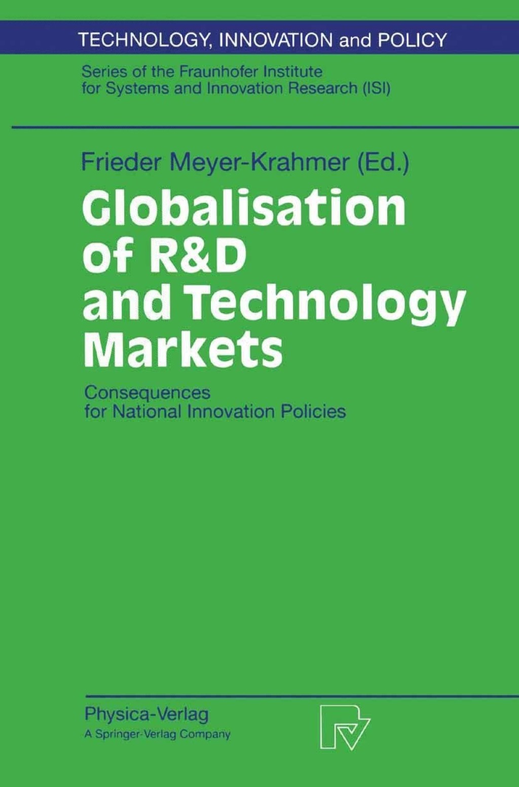 Globalisation of R&D and Technology Markets Consequences for National Innovation Policies 1st Edition