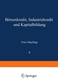 Cover image: Börsenkredit, Industriekredit und Kapitalbildung 9783642517907