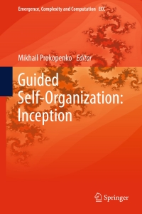 صورة الغلاف: Guided Self-Organization: Inception 9783642537332
