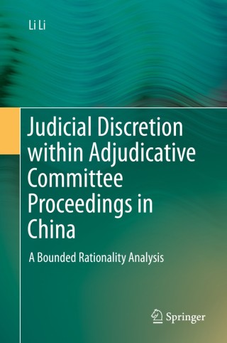 Cover image: Judicial Discretion within Adjudicative Committee Proceedings in China 9783642540400