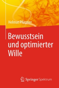 Immagine di copertina: Bewusstsein und optimierter Wille 9783642540554