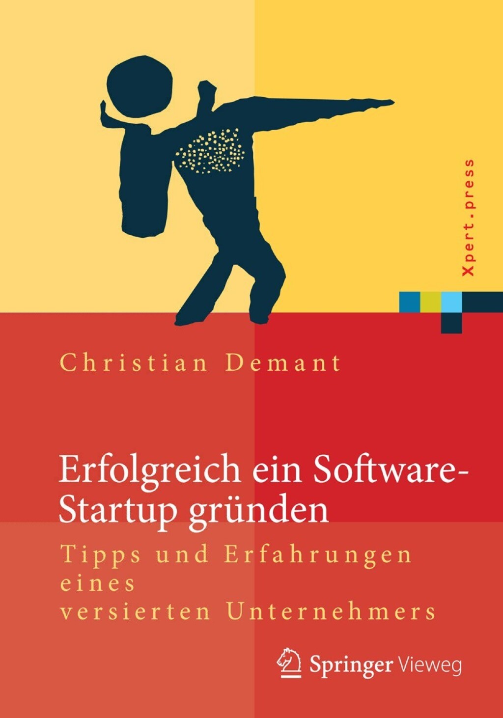 Erfolgreich ein Software-Startup gründen Tipps und Erfahrungen eines versierten Unternehmers