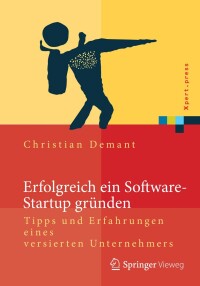 صورة الغلاف: Erfolgreich ein Software-Startup gründen 9783642540967