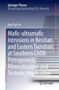 Imagen de portada: Mafic-ultramafic Intrusions in Beishan and Eastern Tianshan at Southern CAOB: Petrogenesis, Mineralization and Tectonic Implication 9783642542534