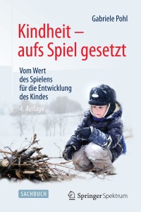 Cover image: Kindheit - aufs Spiel gesetzt 4th edition 9783642543159