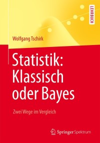Cover image: Statistik: Klassisch oder Bayes 9783642543845