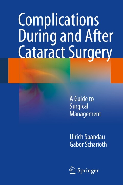 Complications During and After Cataract Surgery: A Guide to Surgical Management - FULL INSTANT DOWNLOAD | PDF DOCX EPUB