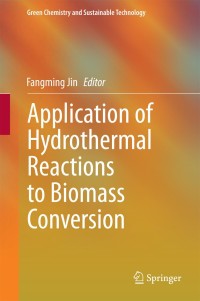 表紙画像: Application of Hydrothermal Reactions to Biomass Conversion 9783642544576